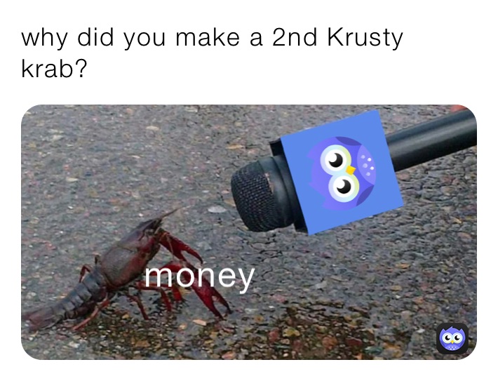 why did you make a 2nd Krusty krab?