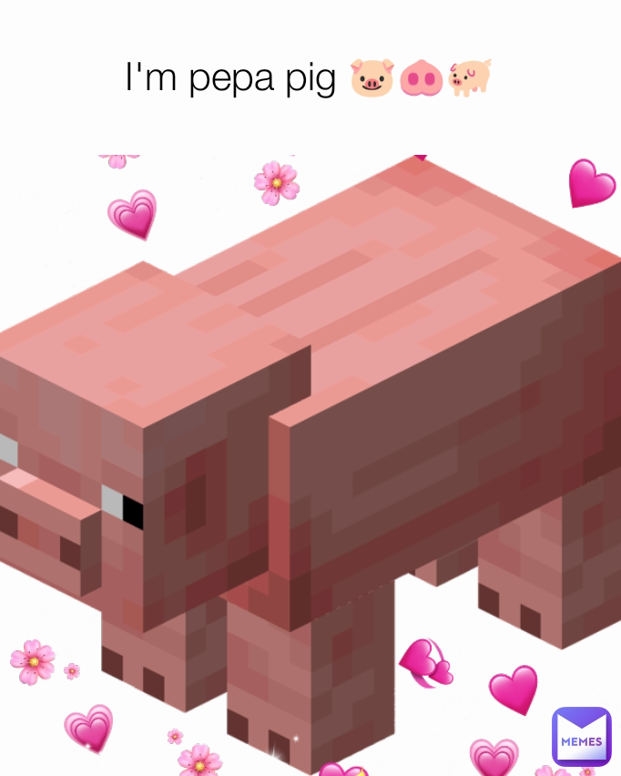 I'm pepa pig 🐷🐽🐖