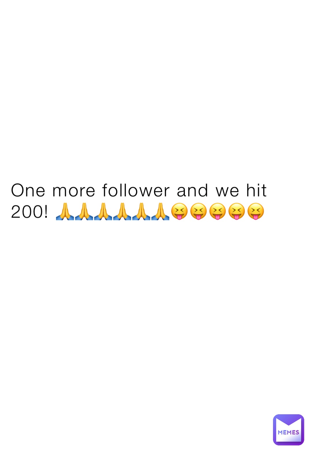 One more follower and we hit 200! 🙏🙏🙏🙏🙏🙏😝😝😝😝😝