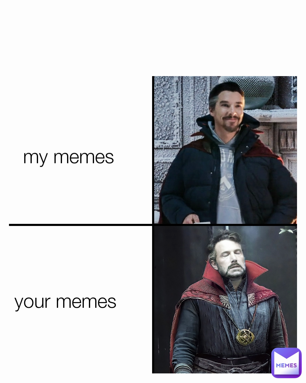 your memes my memes