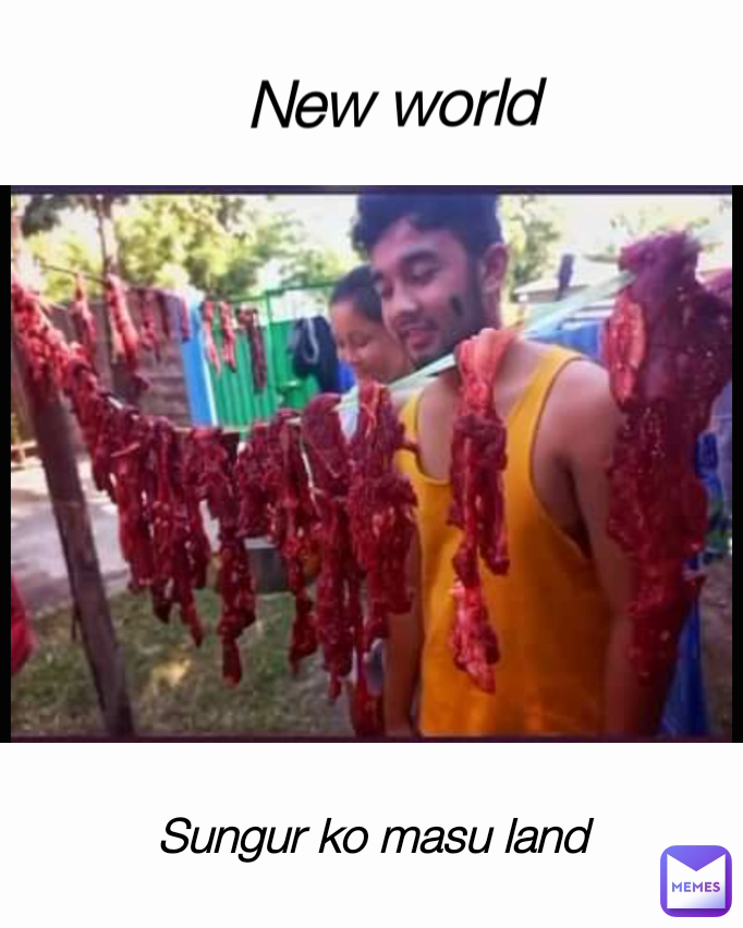 New world Sungur ko masu land New world Sungur ko masu land