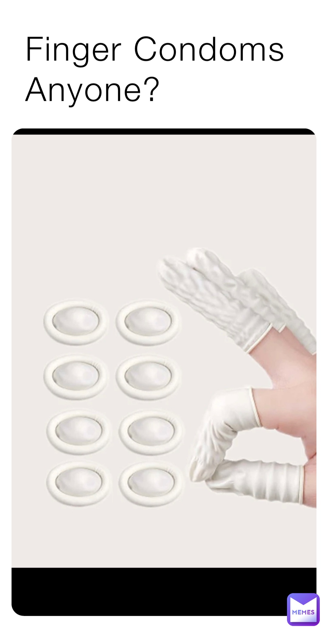 Finger Condoms Anyone?