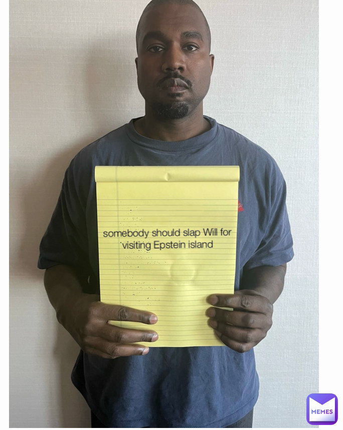 somebody should slap Will for visiting Epstein island