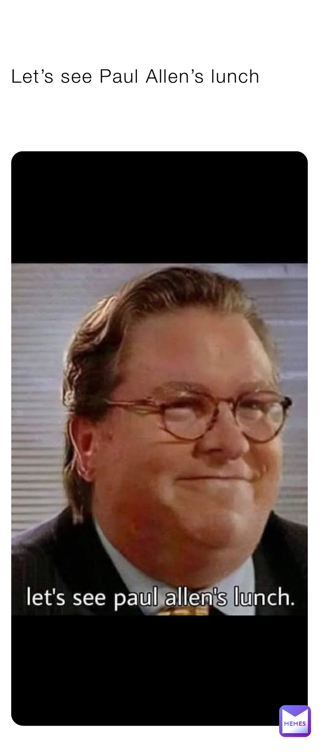 Let’s see Paul Allen’s lunch