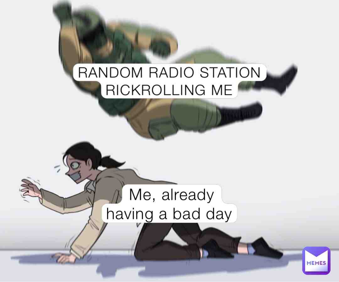 happened to me a few times bruh #memes