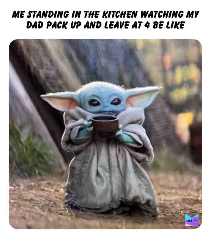 Anna oop #baby yoda #dad? #yeh yeet #that’s enough hashtags right #welp one more