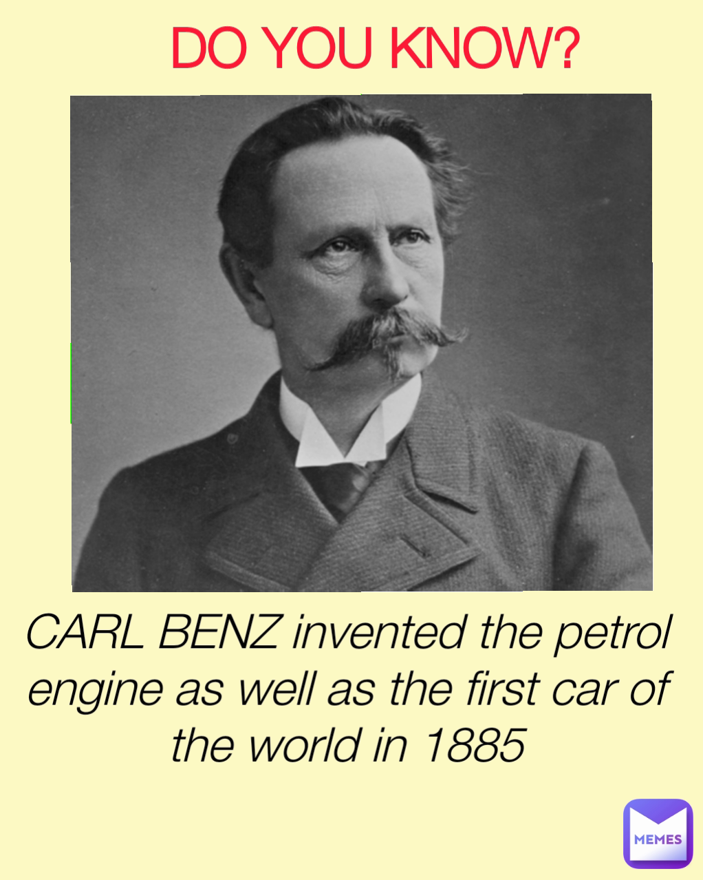 CARL BENZ invented the petrol engine as well as the first car of the