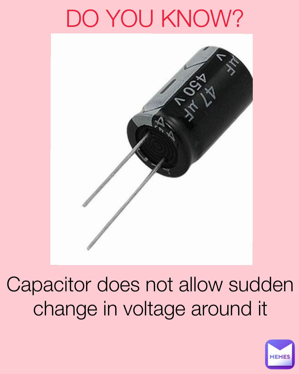 Capacitor does not allow sudden change in voltage around it DO YOU KNOW?