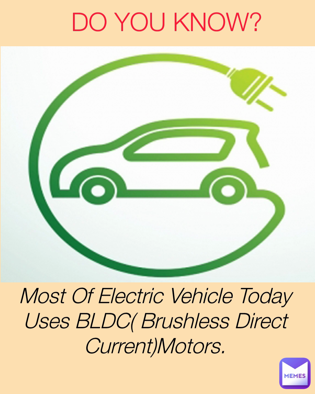 DO YOU KNOW? Most Of Electric Vehicle Today Uses BLDC( Brushless Direct Current)Motors.