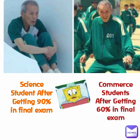 Science Student After Getting 90% in final exam Commerce Students After Getting 60% in final exam