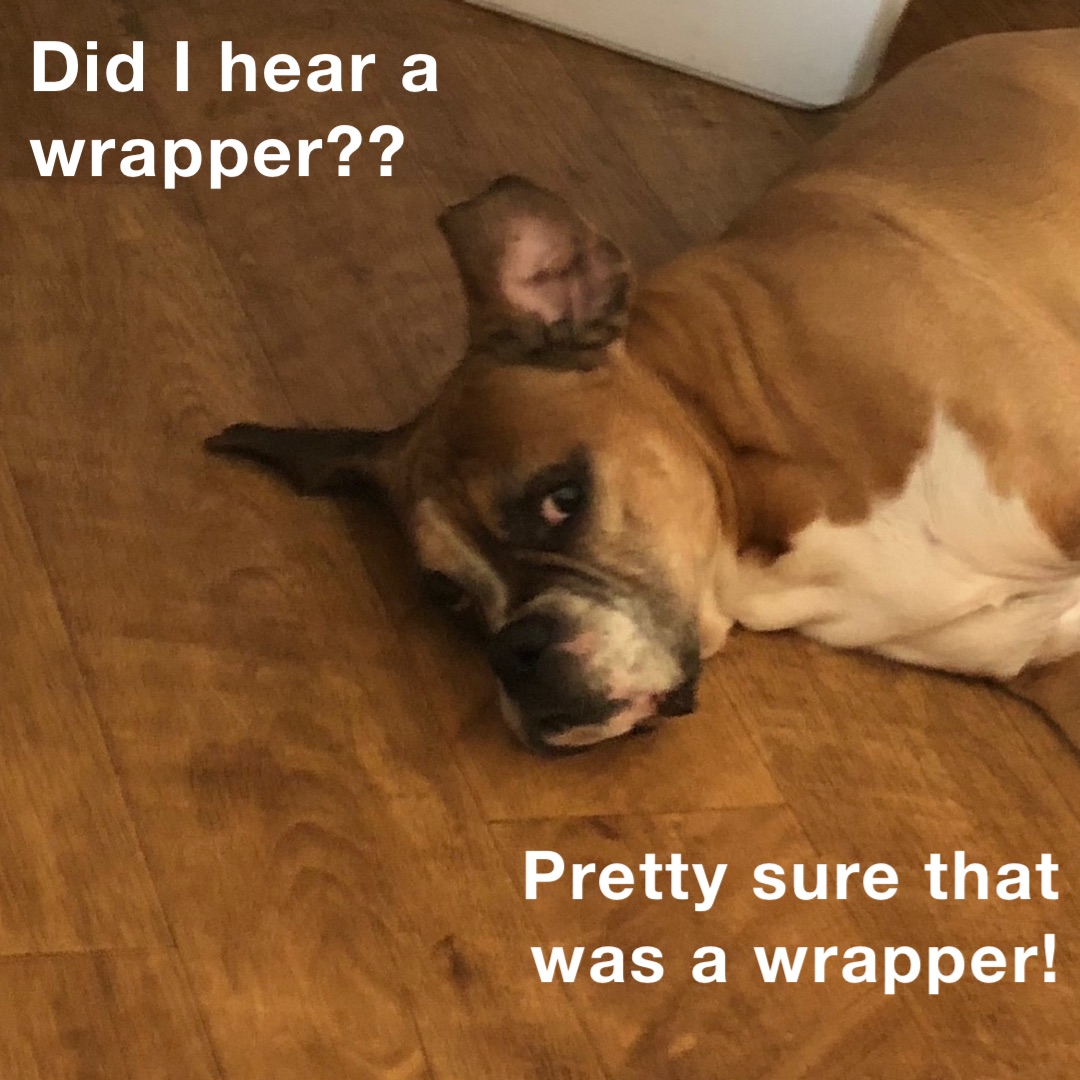 Did I hear a wrapper?? Pretty sure that was a wrapper!