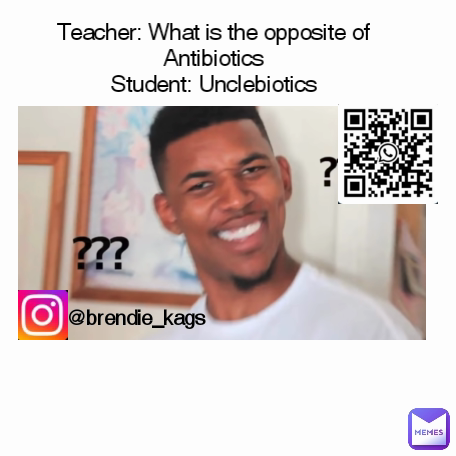 @brendie_kags Teacher: What is the opposite of Antibiotics
Student: Unclebiotics