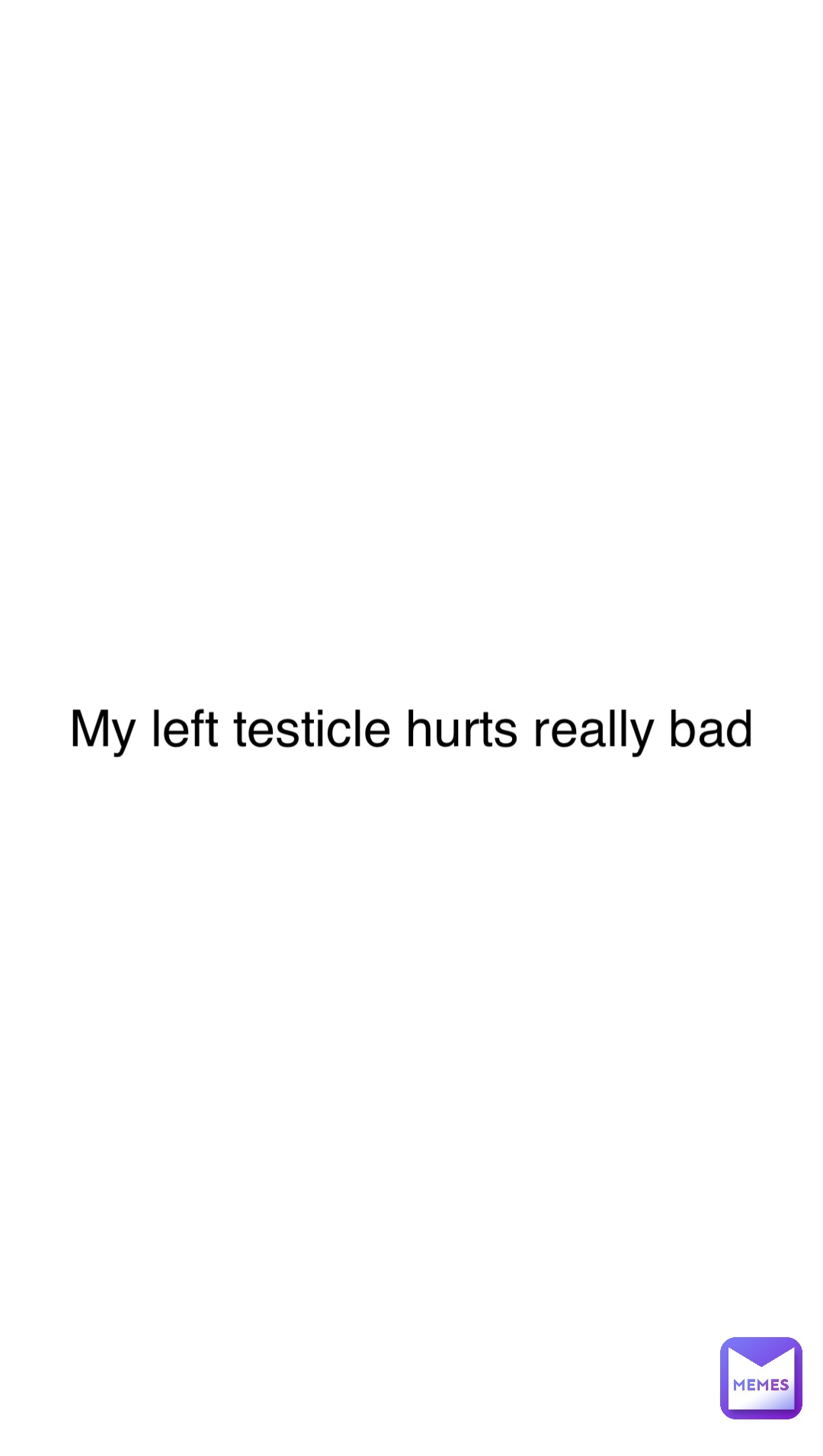 My left testicle hurts really bad