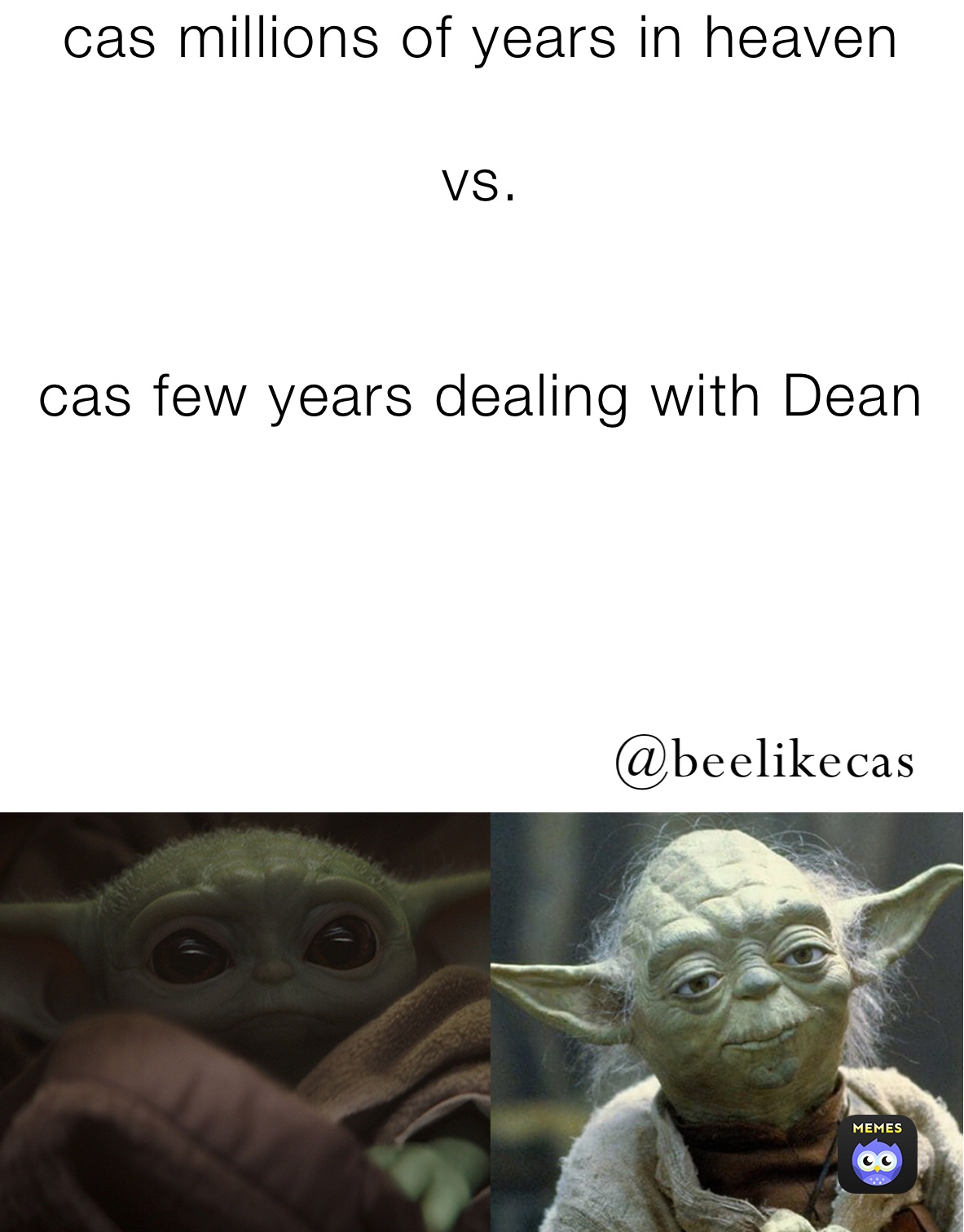 cas millions of years in heaven   

vs.          


cas few years dealing with Dean