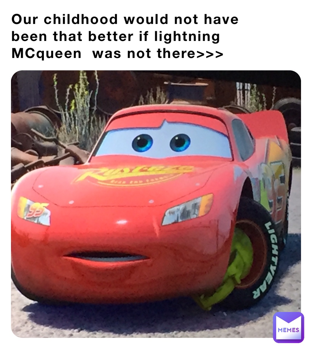 Our childhood would not have been that better if lightning MCqueen  was not there>>>