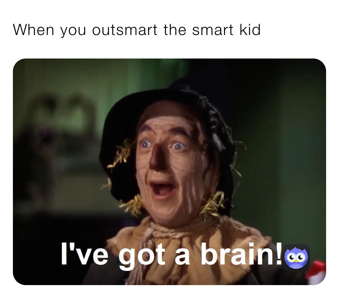 When you outsmart the smart kid