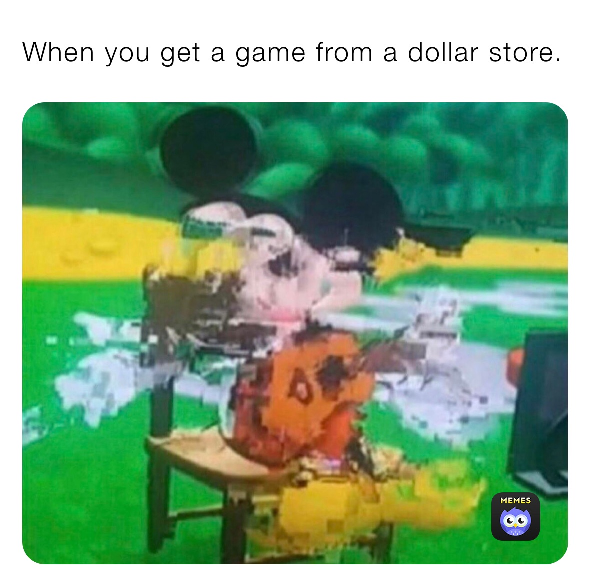 When you get a game from a dollar store.