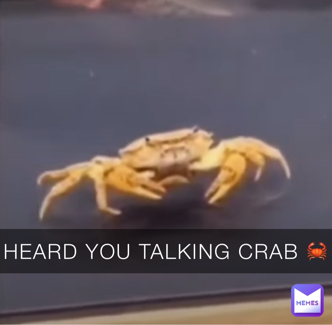 Heard you talking CRAB 🦀