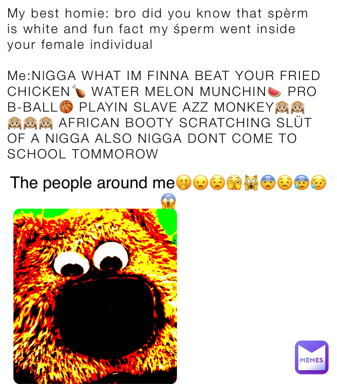 My best homie bro did you know that spèrm is white and fun fact my