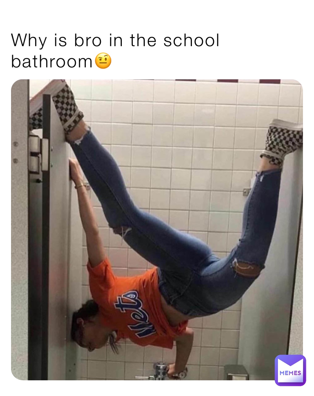 Why is bro in the school bathroom🤨