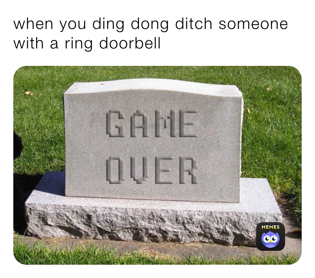 when you ding dong ditch someone with a ring doorbell