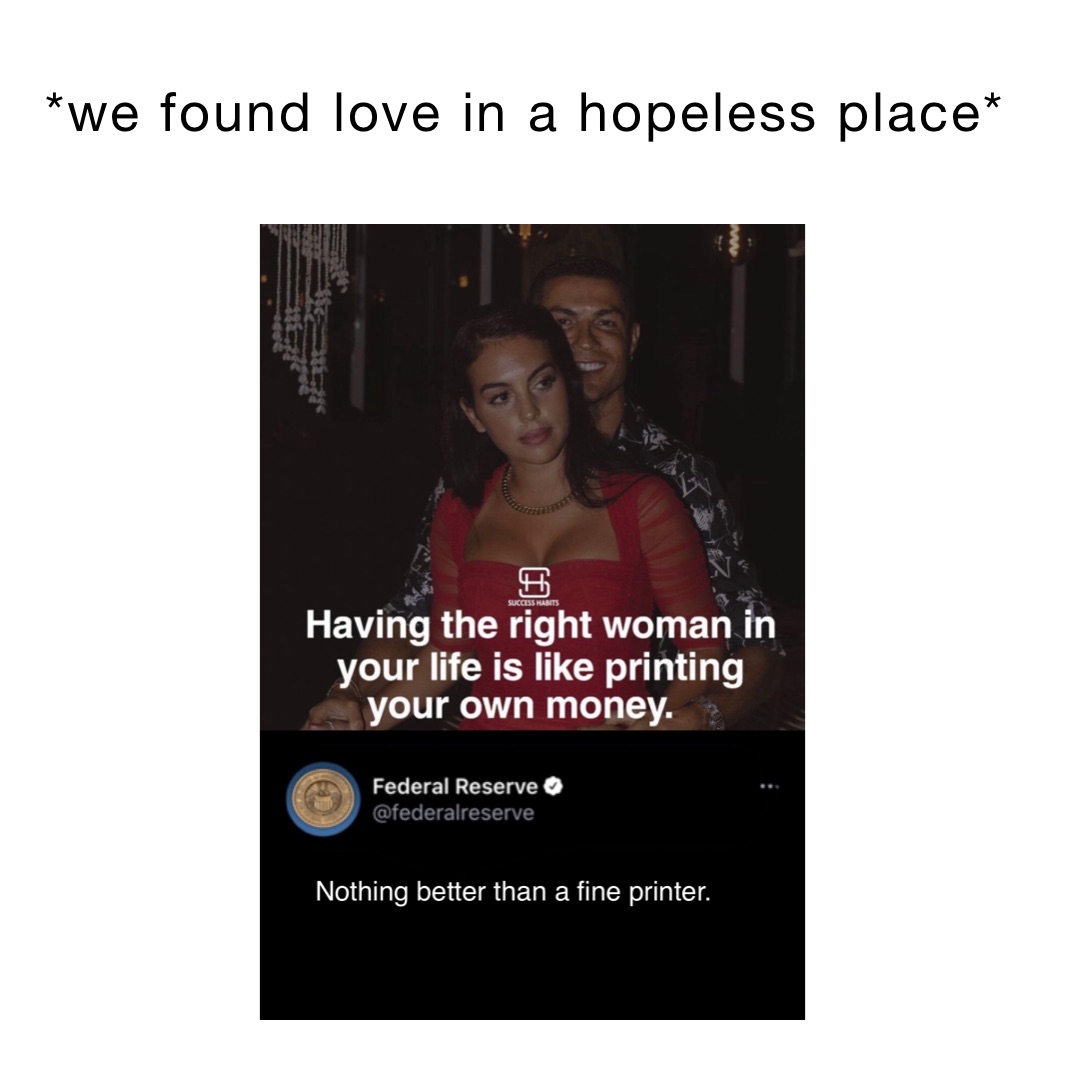 *we found love in a hopeless place*