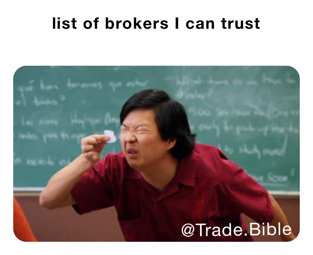 list of brokers I can trust 
