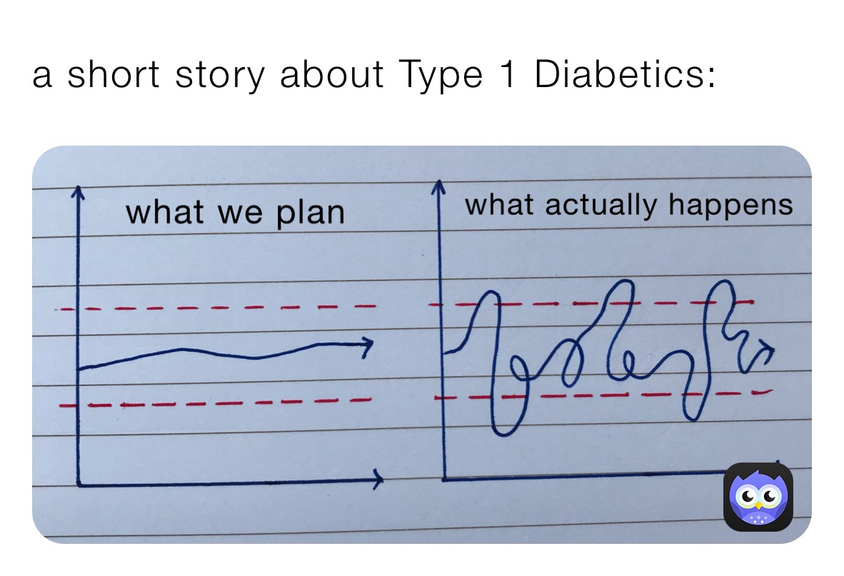 a short story about Type 1 Diabetics: