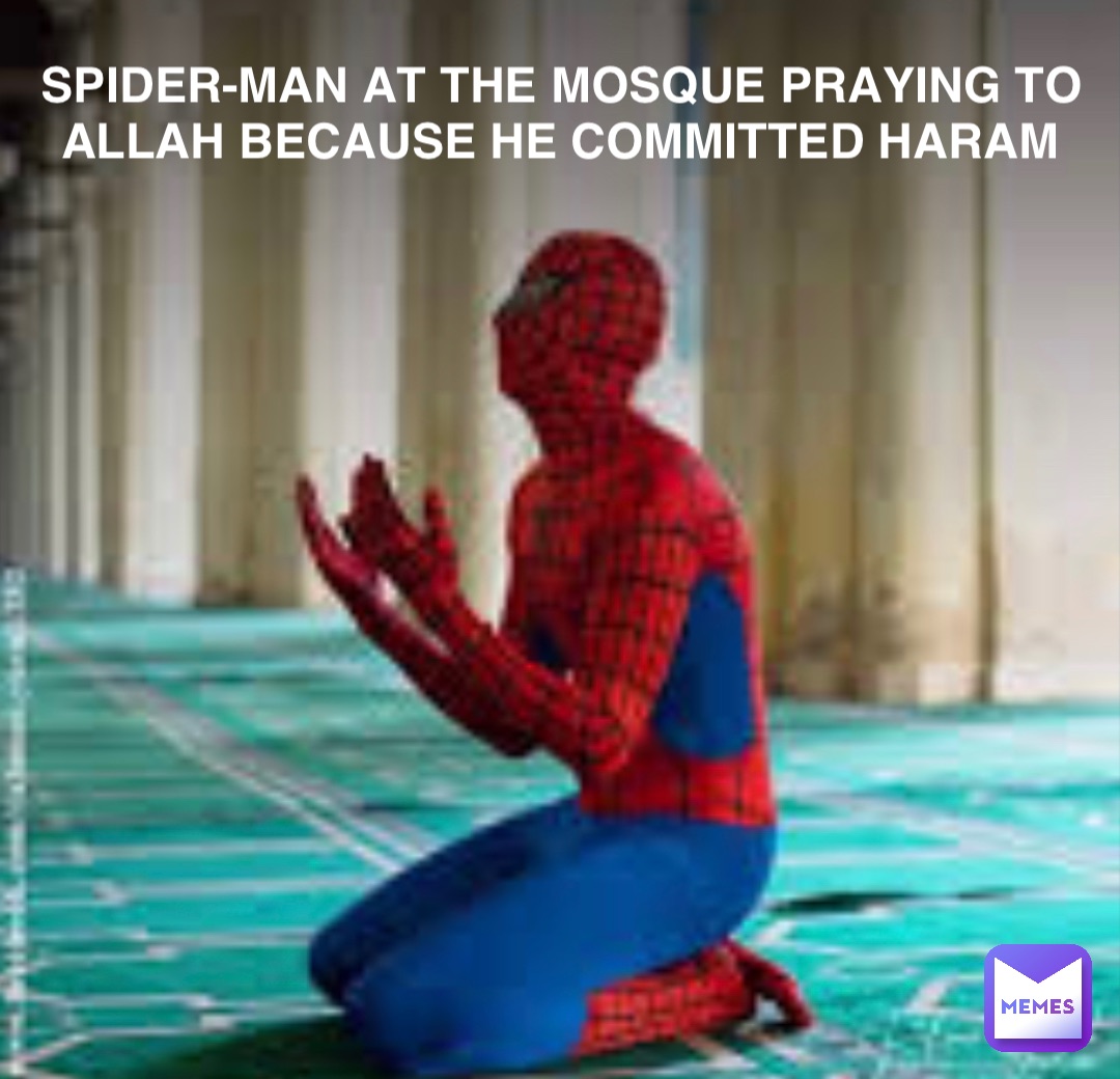 Spider-Man at the Mosque praying to Allah because he committed haram