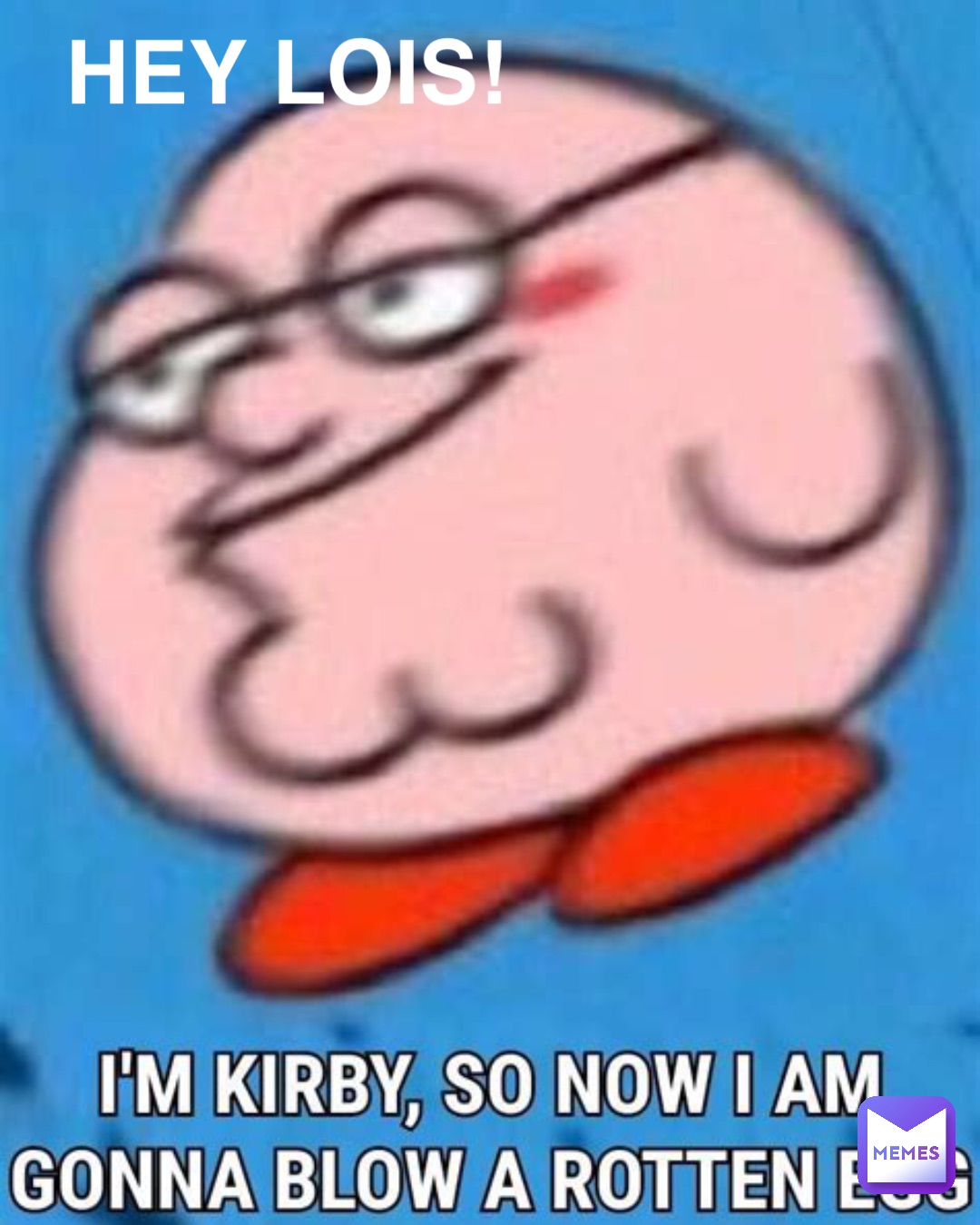 HEY LOIS!