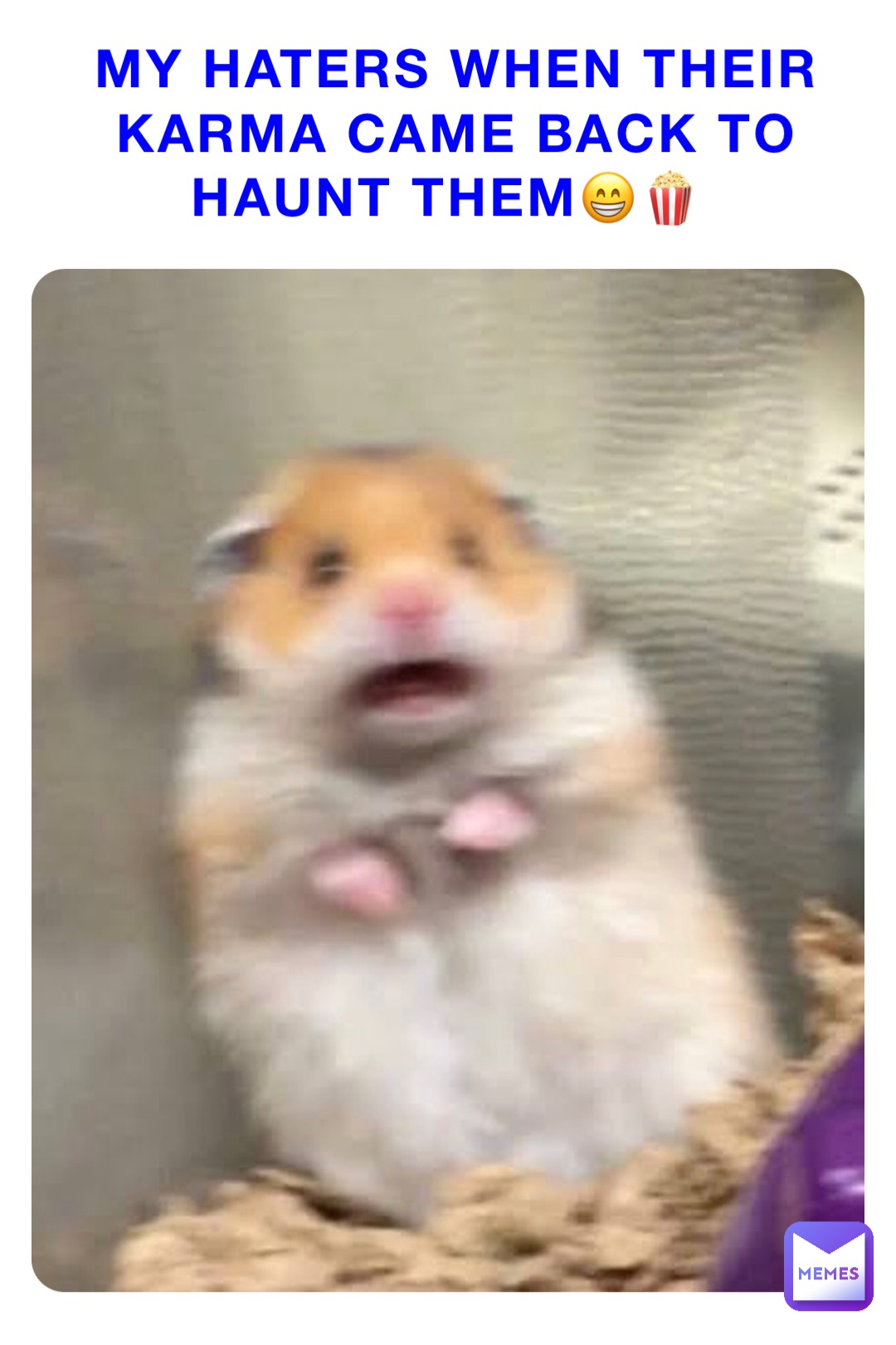 My haters when their Karma came back to haunt them😁🍿