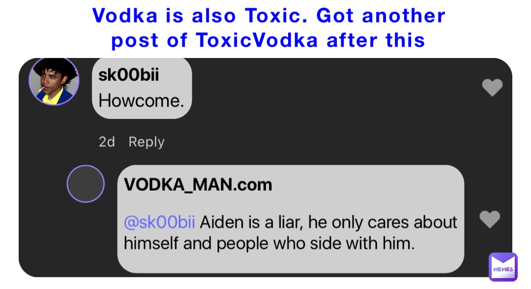 Vodka is also Toxic. Got another post of ToxicVodka after this