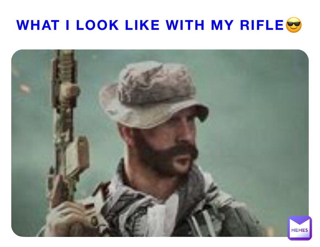 What I look like with my rifle😎