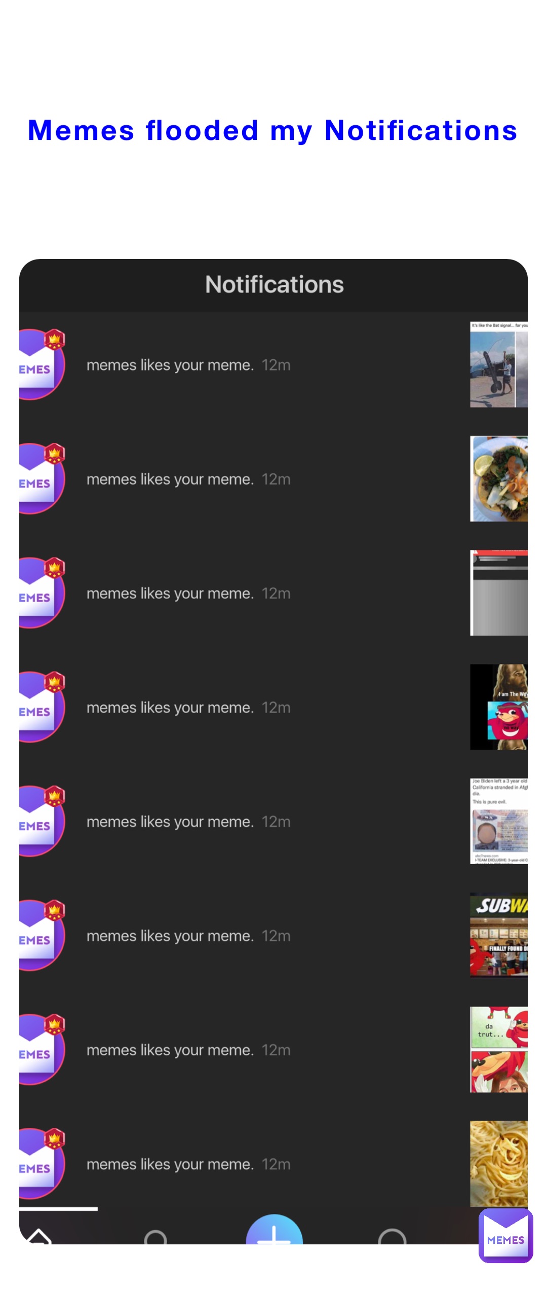 Memes flooded my Notifications