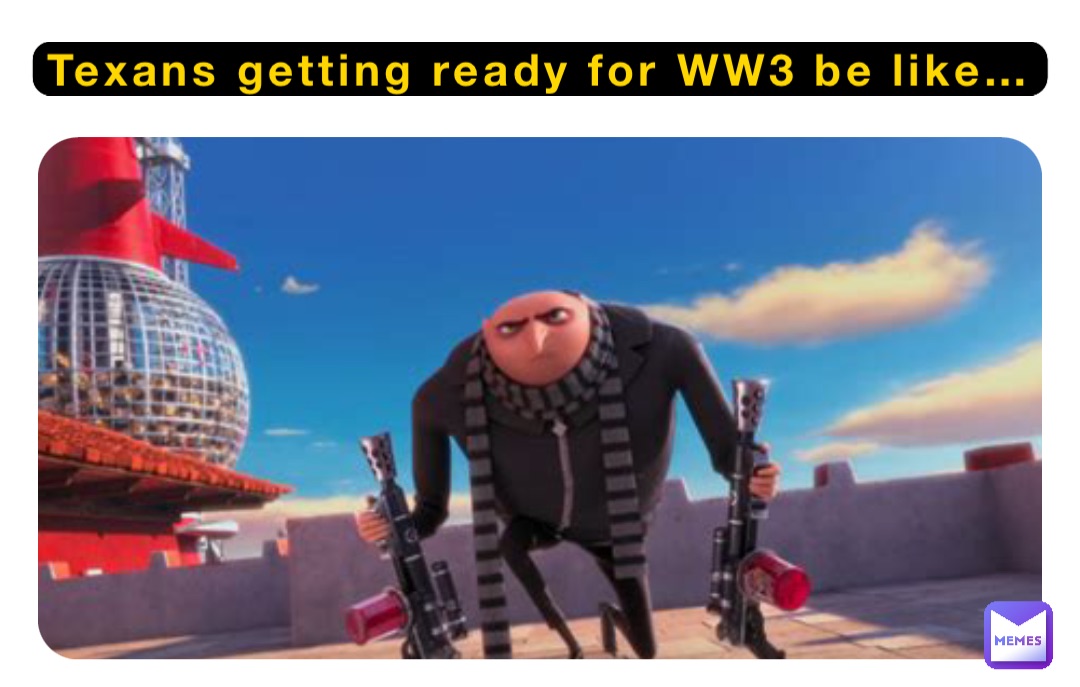 Texans getting ready for WW3 be like…