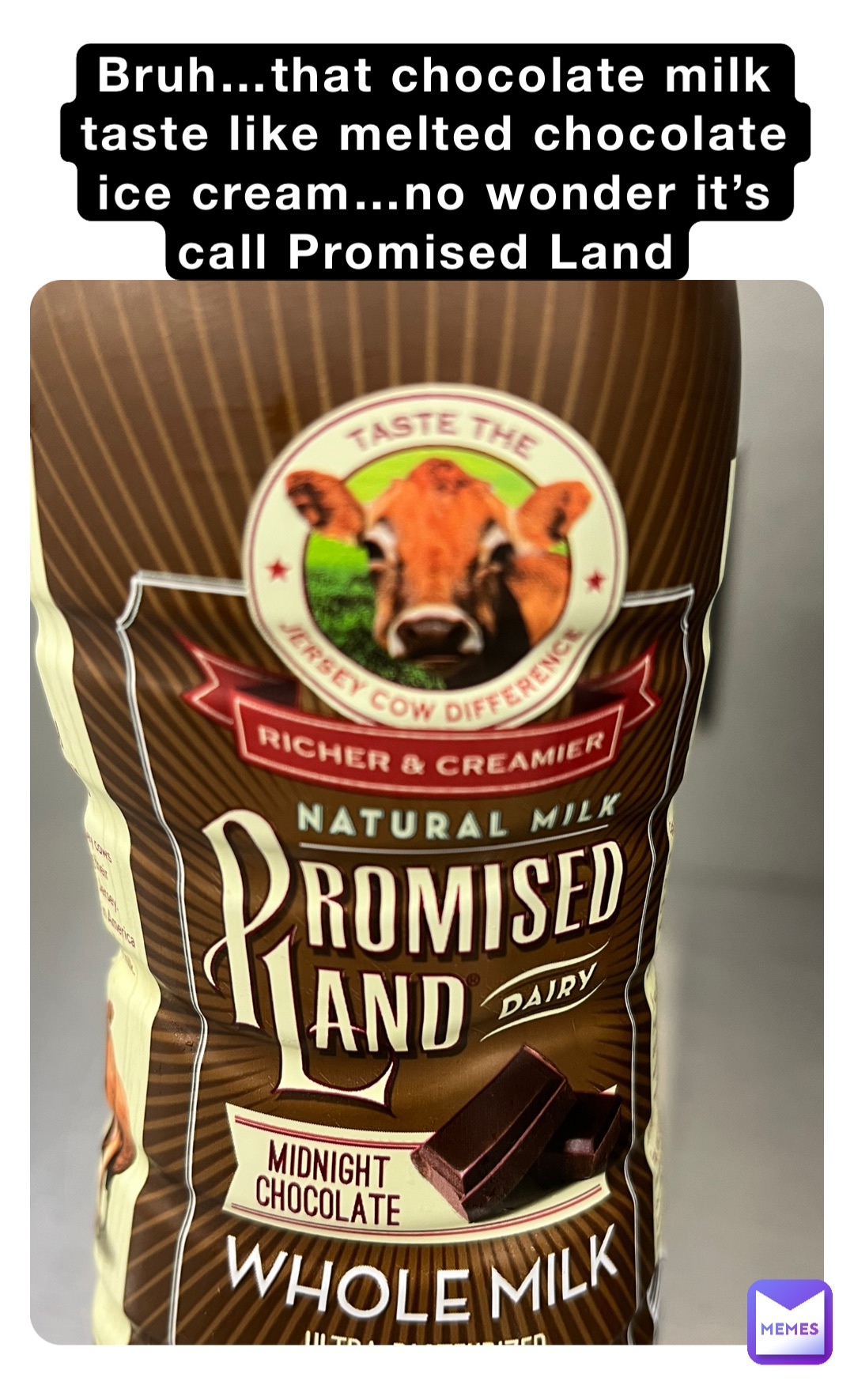 Bruh…that chocolate milk taste like melted chocolate ice cream…no wonder it’s call Promised Land