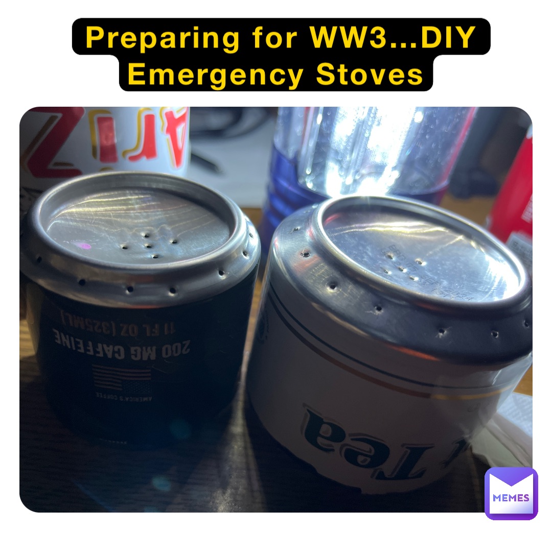 Preparing for WW3…DIY Emergency Stoves