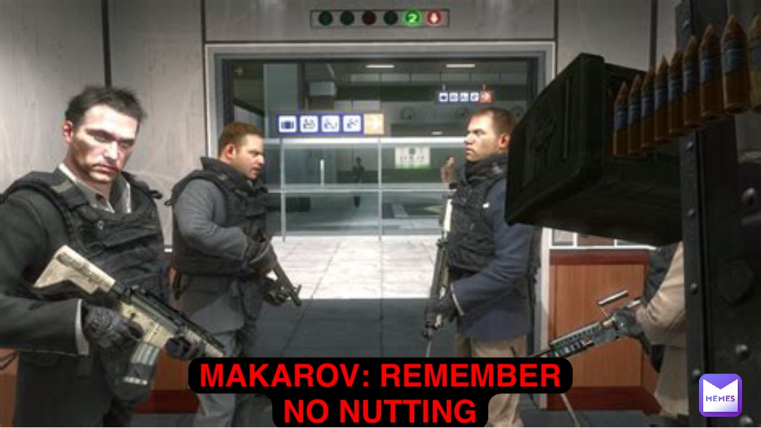 Makarov: Remember
No Nutting