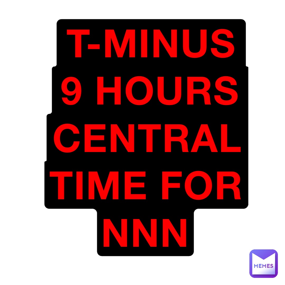 t-minus-9-hours-central-time-for-nnn-comrade-john-wick-memes