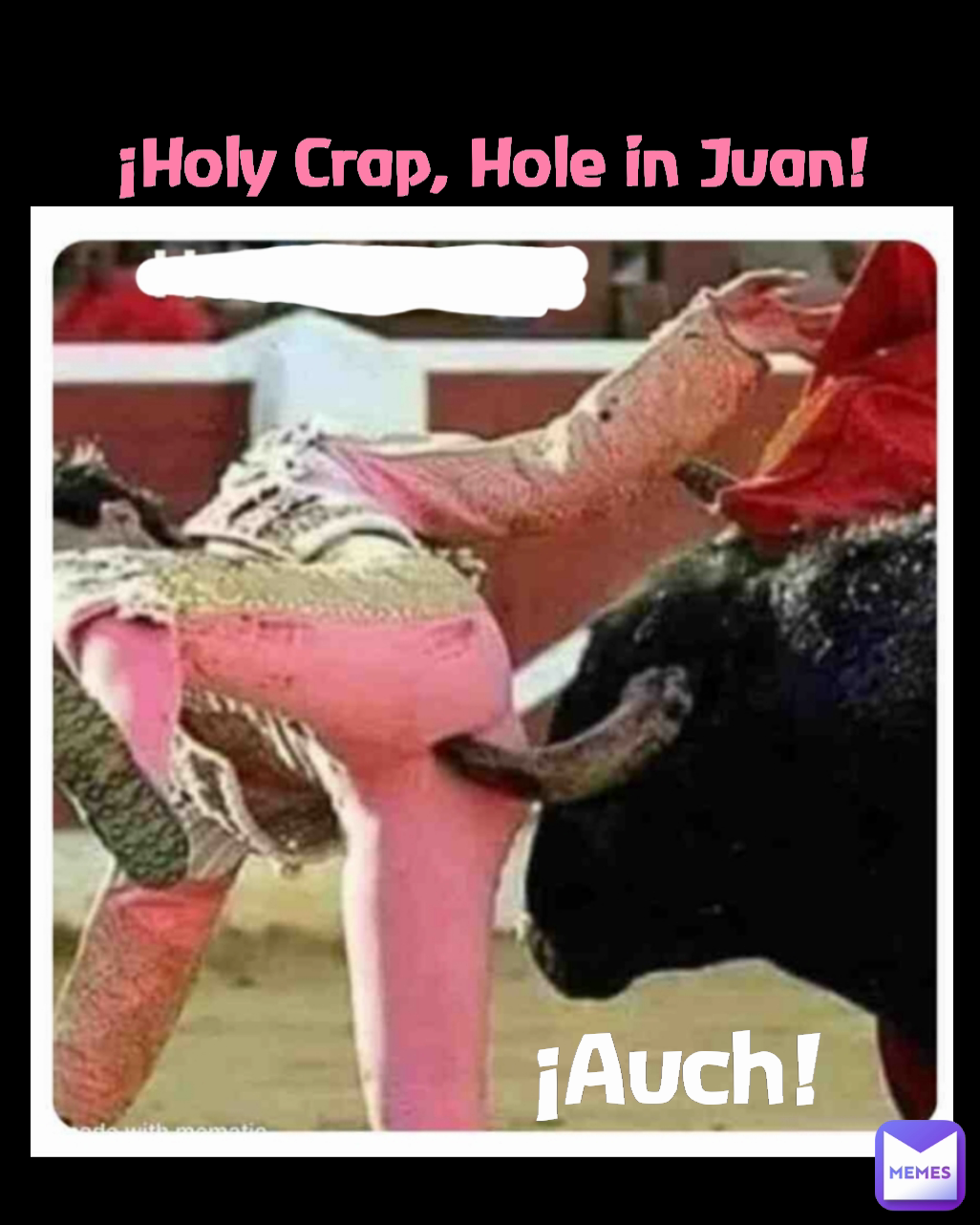 ¡Auch! Type Text ¡Holy Crap, Hole in Juan!