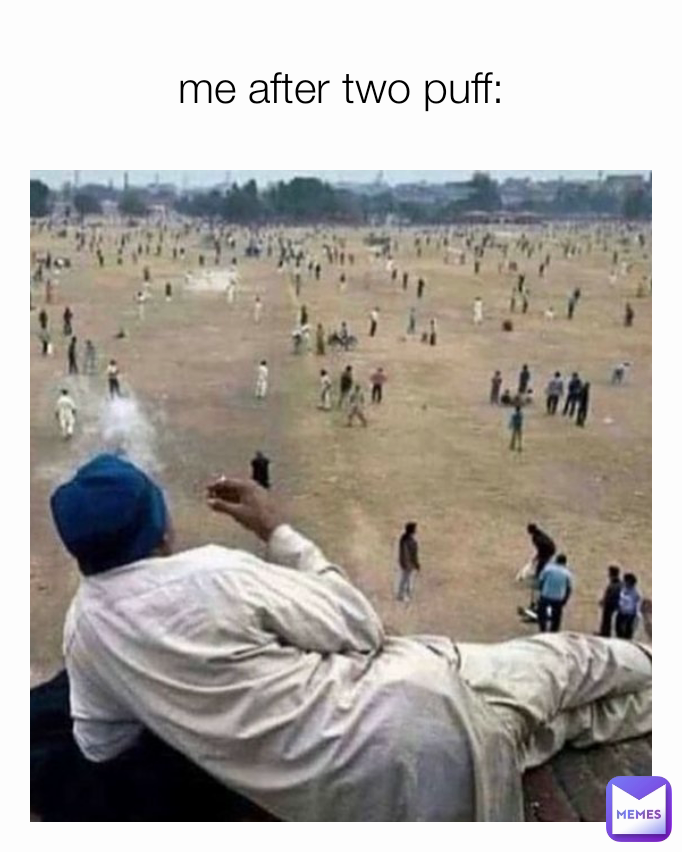 me after two puff: