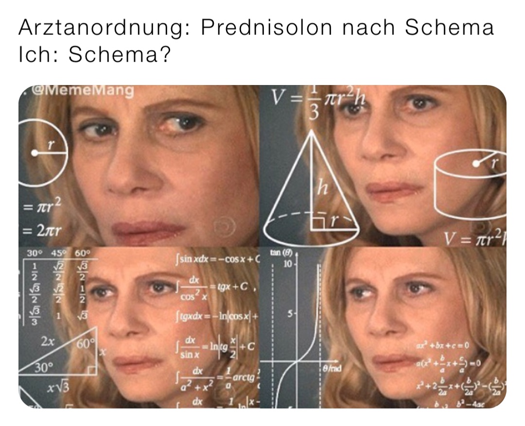 Arztanordnung: Prednisolon nach Schema
Ich: Schema?