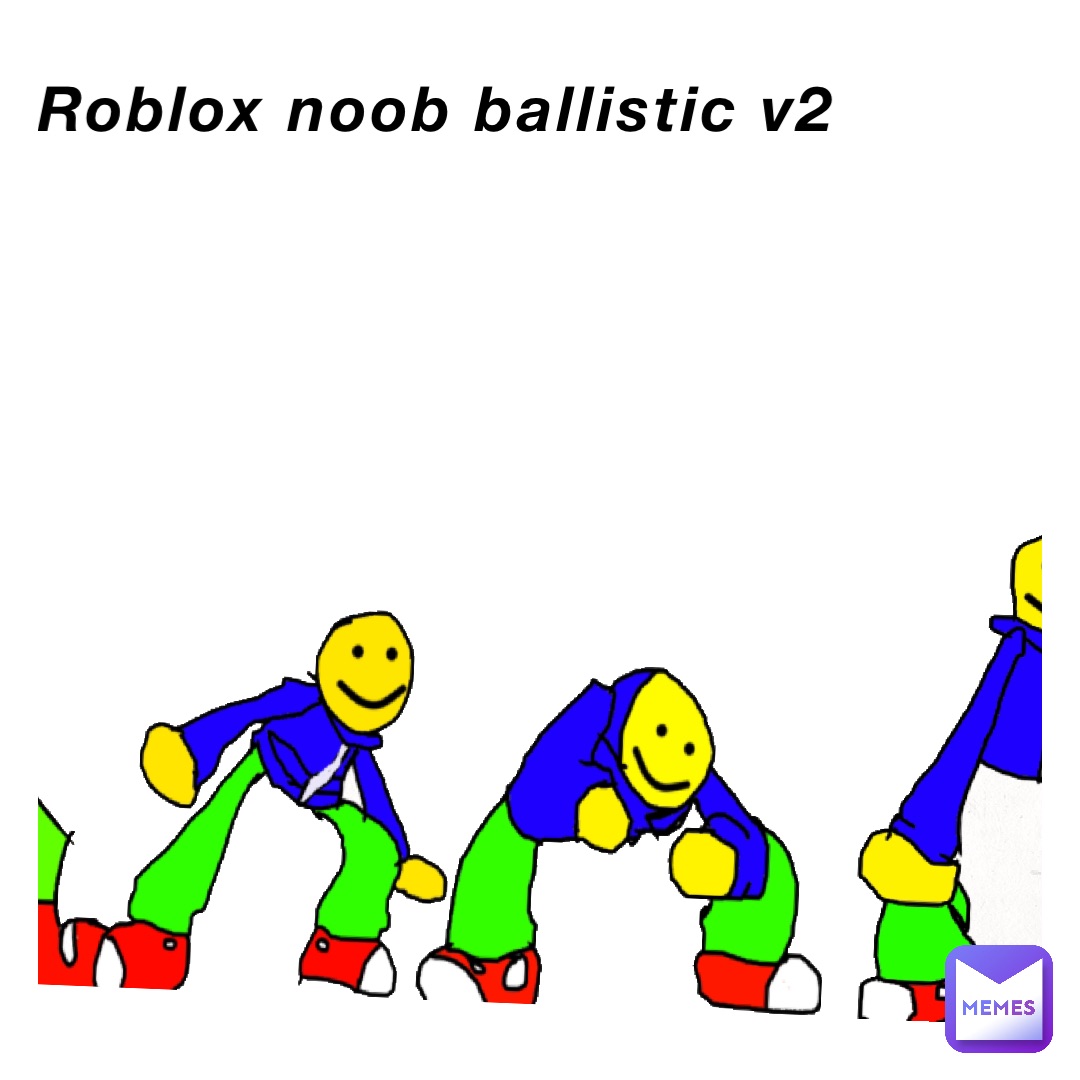 Roblox noob ballistic v3, @shaysipad123