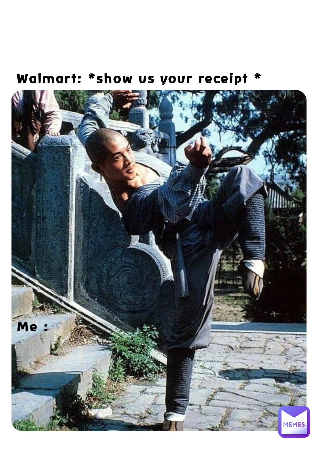 Walmart: *show us your receipt *
                  


             
    






           


Me :