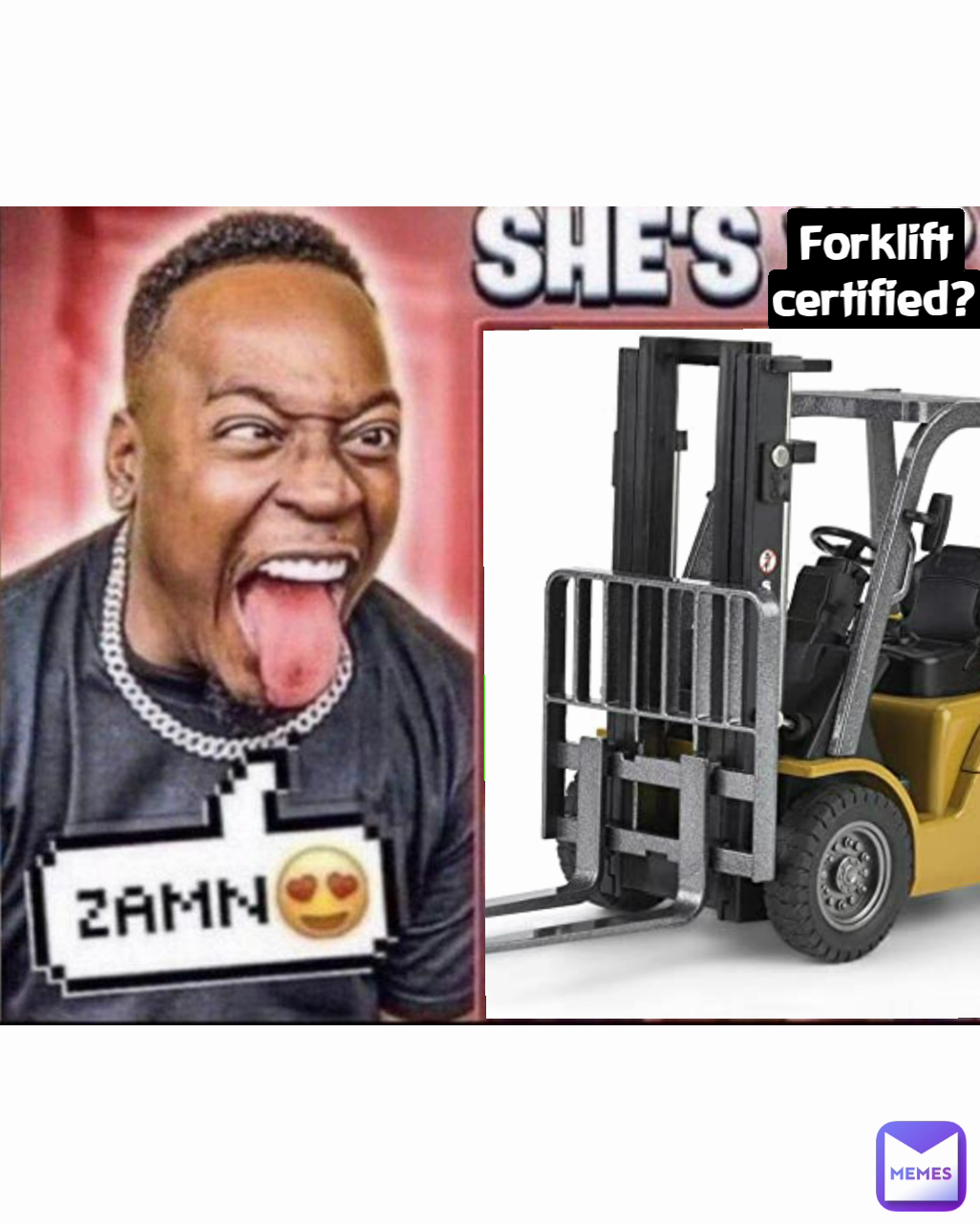 Forklift certified?