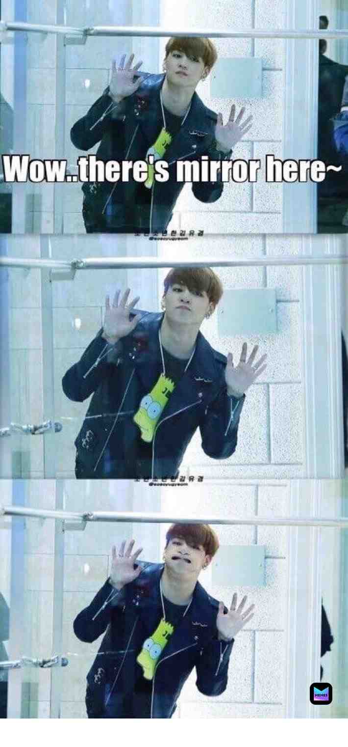 #got7 #got7memes babe that’s not a mirror-