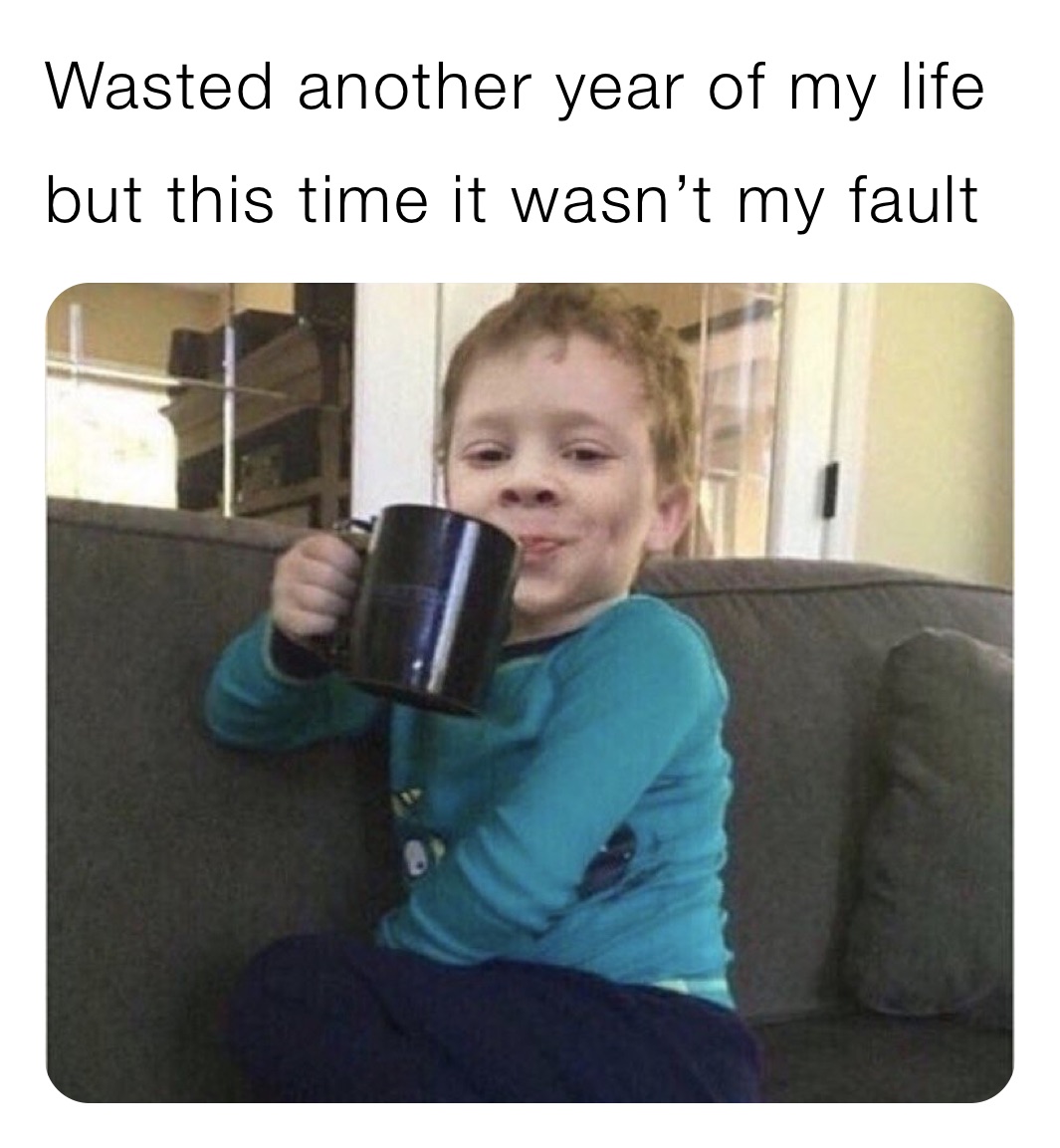 Wasted another year of my life but this time it wasn’t my fault