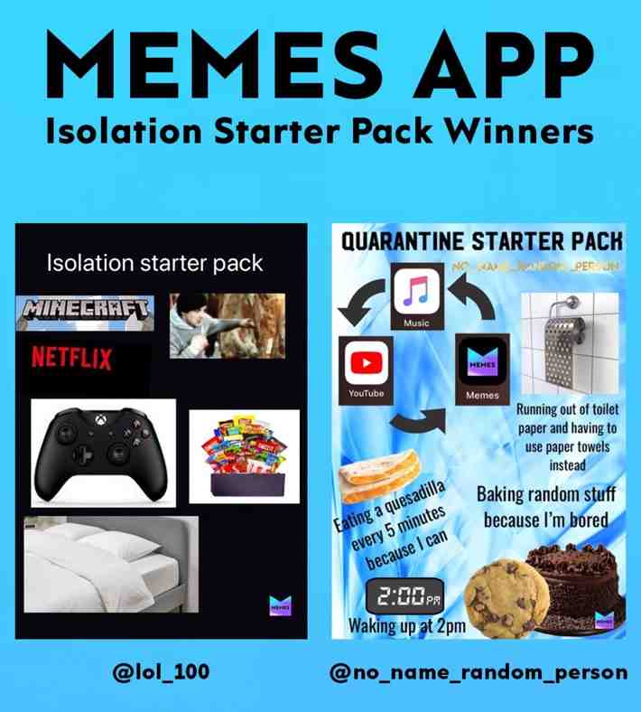 Hi Memers, Thank you for all the submissions for #isolationstarterpack . Congratulations to @lol_100 & @no_name_random_person 🎉🎉