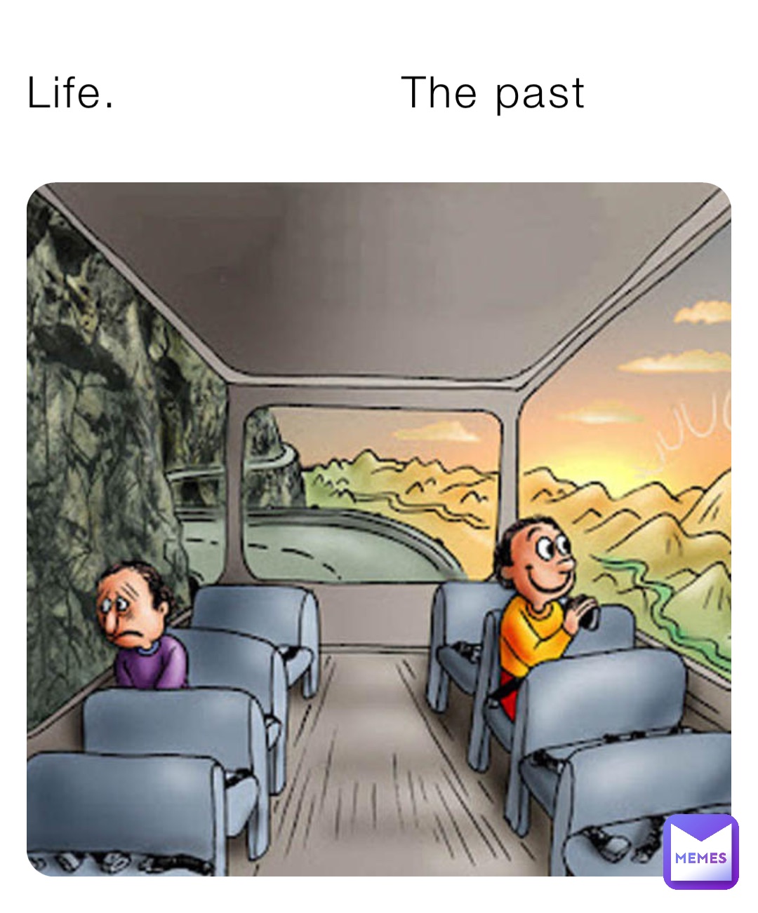 Life.                   The past