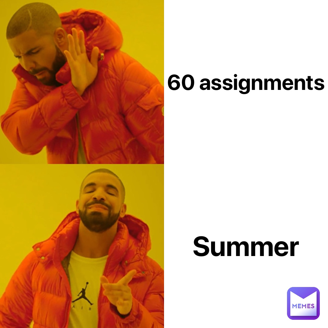 60 assignments Summer
